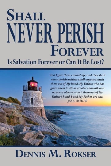 Shall Never Perish Forever Dennis M. Rokser