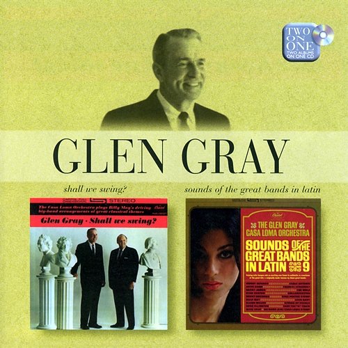 Shall We Swing/Sounds Of The Great Bands In Latin Glen Gray