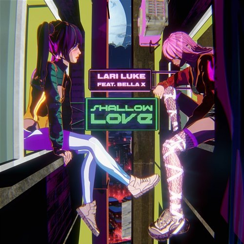 Shallow Love LARI LUKE feat. BELLA X