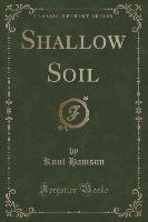 Shallow Soil (Classic Reprint) Hamsun Knut