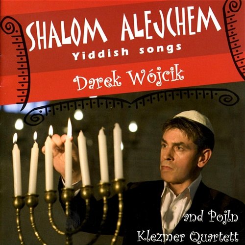 Shalom Alejchem - Yiddish Songs Darek Wójcik, Pojln Klezmer Quartett