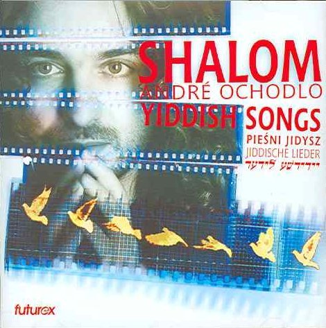 Shalom. Yiddish Songs Ochodlo Andre