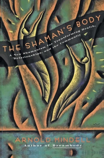 Shaman's Body, The Mindell Arnold