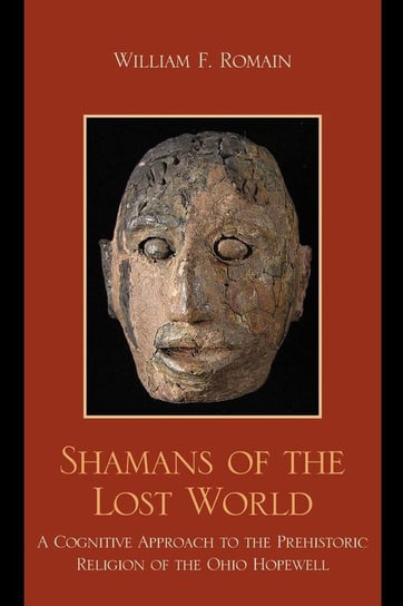 Shamans of the Lost World Romain William F.