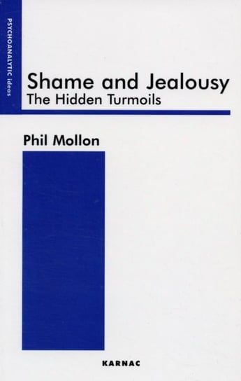 Shame and Jealousy: The Hidden Turmoils Mollon Phil