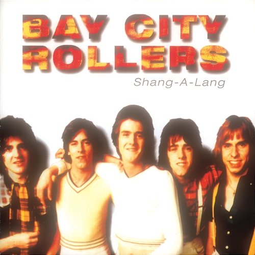 Shang-A-Lang Bay City Rollers