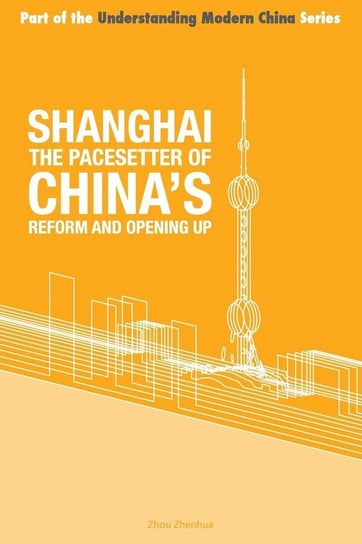 Shanghai the 'Pacesetter' of China's Reform and Opening Up Zhenhua Zhou