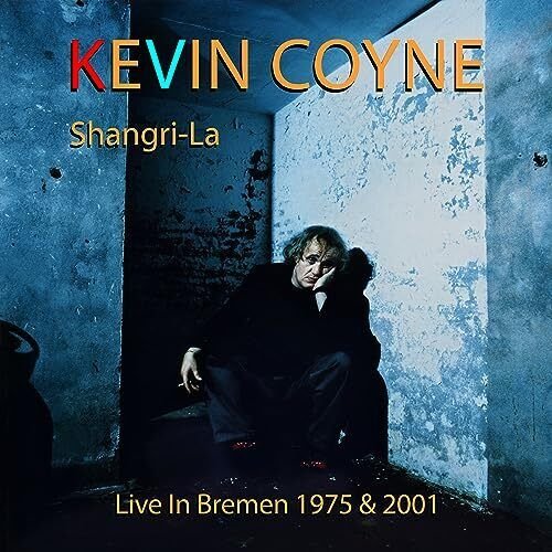 Shangri-La Live in Bremen 1975 & 2001 Coyne Kevin