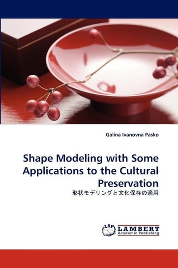 Shape Modeling with Some Applications to the Cultural Preservation Pasko Galina Ivanovna