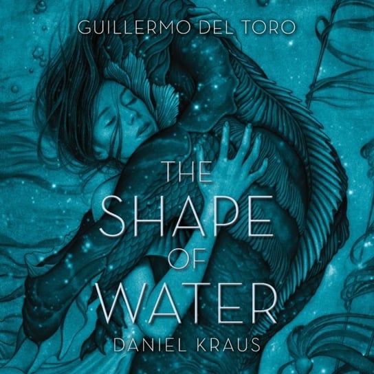 Shape of Water del Toro Guillermo, Kraus Daniel
