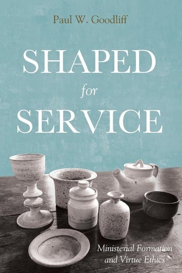 Shaped for Service Goodliff Paul W.