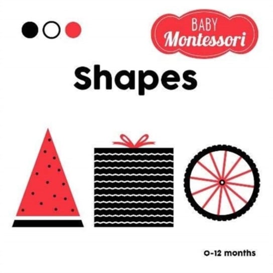 Shapes: Baby Montessori Opracowanie zbiorowe