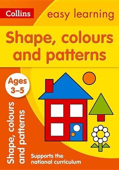 Shapes, Colours and Patterns Ages 3-5: Prepare for Preschool with Easy Home Learning Collins Easy Learning