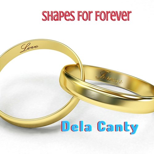 Shapes For Forever Dela Canty