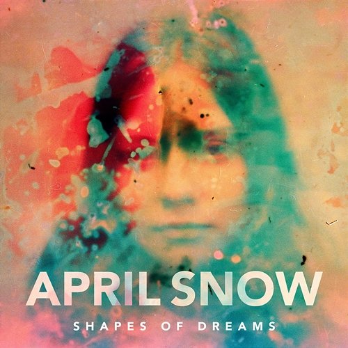 Shapes Of Dreams April Snow, Ane Brun
