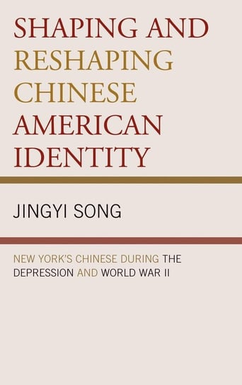 Shaping and Reshaping Chinese American Identity Song Jingyi