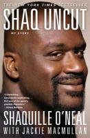 Shaq Uncut. My Story O'Neal Shaquille