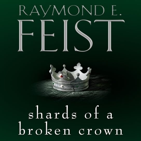 Shards of a Broken Crown Feist Raymond E.