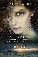 Shards of a Shattered Mirror Book I Anka Darryl