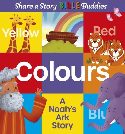 Share a Story Bible Buddies Colours: A Noah's Ark Story Karen Rosario Ingerslev