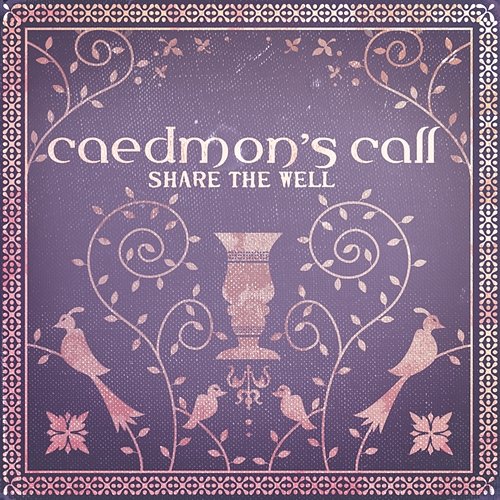 Share The Well Caedmon's Call