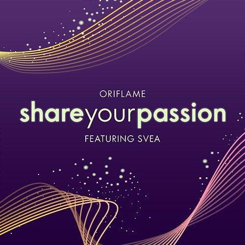 Share Your Passion Oriflame feat. SVEA