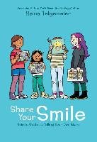 Share Your Smile: Raina's Guide to Telling Your Own Story Telgemeier Raina