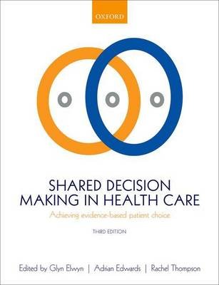 Shared Decision Making in Health Care: Achieving Evidence-Based Patient Choice Paperbackshop Uk Import