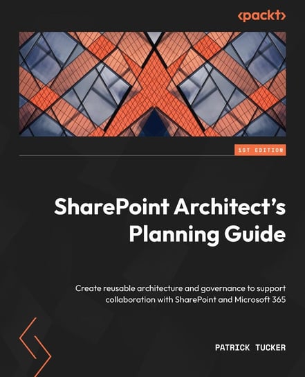 SharePoint Architect's Planning Guide - ebook epub Patrick Tucker