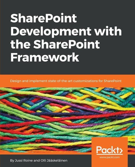 SharePoint Development with the SharePoint Framework Roine Jussi