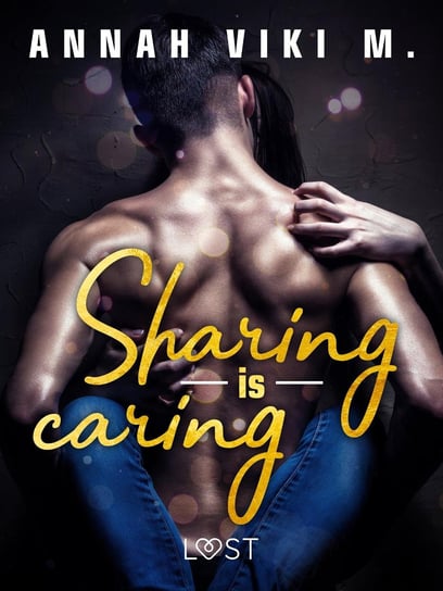 Sharing is caring – opowiadanie erotyczne Annah Viki M.