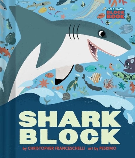 Sharkblock (An Abrams Block Book) Franceschelli Christopher