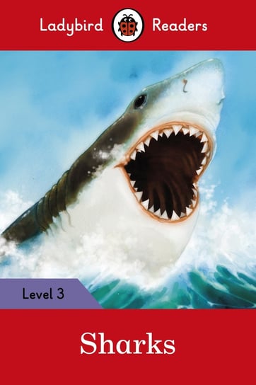 Sharks. Ladybird Readers. Level 3 Opracowanie zbiorowe