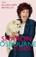 Sharon Osbourne Extreme: My Autobiography Osbourne Sharon