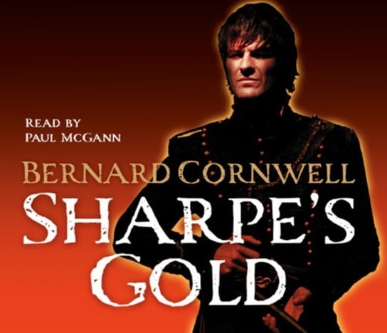 Sharpe's Gold: The Destruction of Almeida, August 1810 (The Sharpe Series, Book 9) Cornwell Bernard