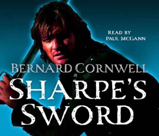 Sharpe's Sword: The Salamanca Campaign, June and July 1812 (The Sharpe Series, Book 14) Cornwell Bernard