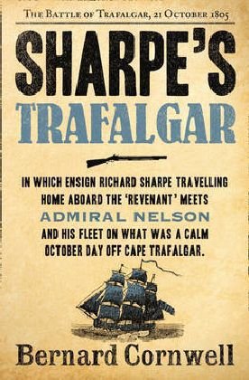 Sharpe's Trafalgar. The Battle of Trafalgar, 21 October 1805 Cornwell Bernard