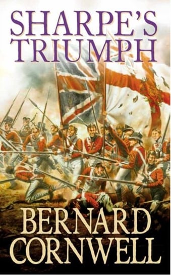 Sharpe's Triumph: The Battle of Assaye, September 1803 (The Sharpe Series, Book 2) Cornwell Bernard
