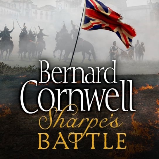 Sharpeas Battle: The Battle of Fuentes de OAoro, May 1811 (The Sharpe Series, Book 12) Cornwell Bernard