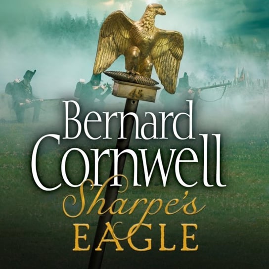 Sharpeas Eagle: The Talavera Campaign, July 1809 (The Sharpe Series, Book 8) Cornwell Bernard