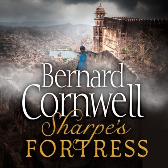 Sharpeas Fortress: The Siege of Gawilghur, December 1803 (The Sharpe Series, Book 3) Cornwell Bernard