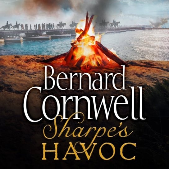 Sharpeas Havoc: The Northern Portugal Campaign, Spring 1809 (The Sharpe Series, Book 7) Cornwell Bernard