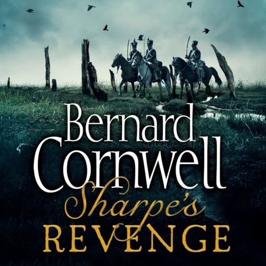 Sharpeas Revenge: The Peace of 1814 (The Sharpe Series, Book 19) Cornwell Bernard