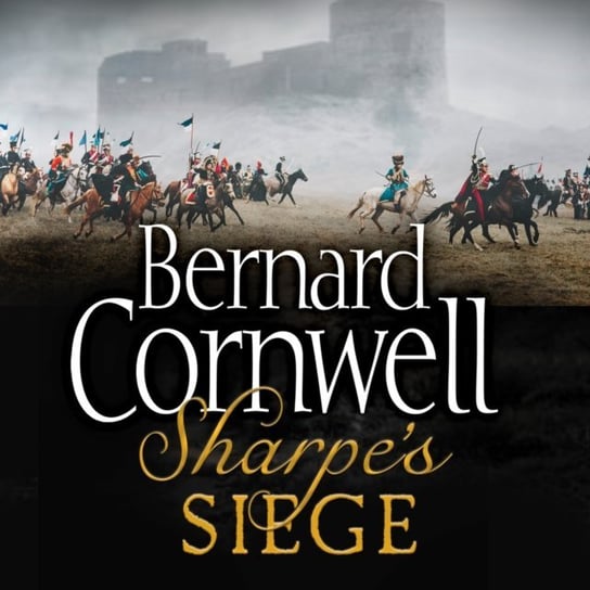 Sharpeas Siege: The Winter Campaign, 1814 (The Sharpe Series, Book 18) Cornwell Bernard