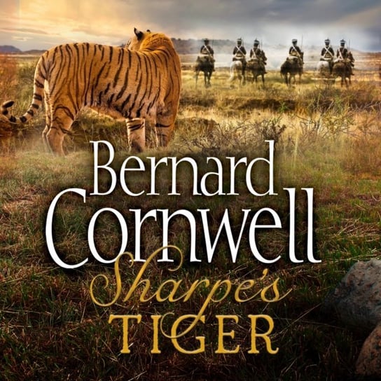 Sharpeas Tiger: The Siege of Seringapatam, 1799 (The Sharpe Series, Book 1) Cornwell Bernard