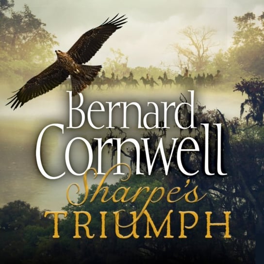 Sharpeas Triumph: The Battle of Assaye, September 1803 (The Sharpe Series, Book 2) Cornwell Bernard