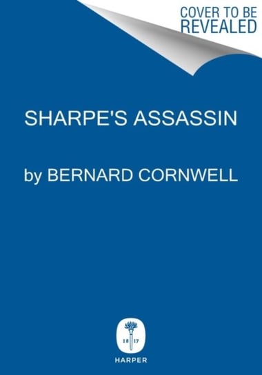 Sharpes Assassin: Richard Sharpe and the Occupation of Paris, 1815 Cornwell Bernard