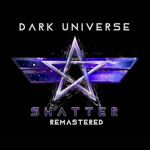 Shatter Dark Universe