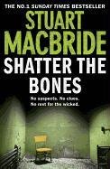 Shatter the Bones MacBride Stuart