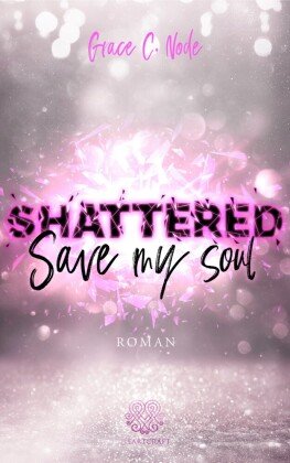 Shattered - Save my Soul (Band 3) Nova Md